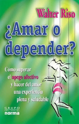 ¿Amar o depender? de Walter Riso