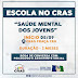 “Escola no CRAS” aborda Saúde Mental entre os jovens santa-cruzenses