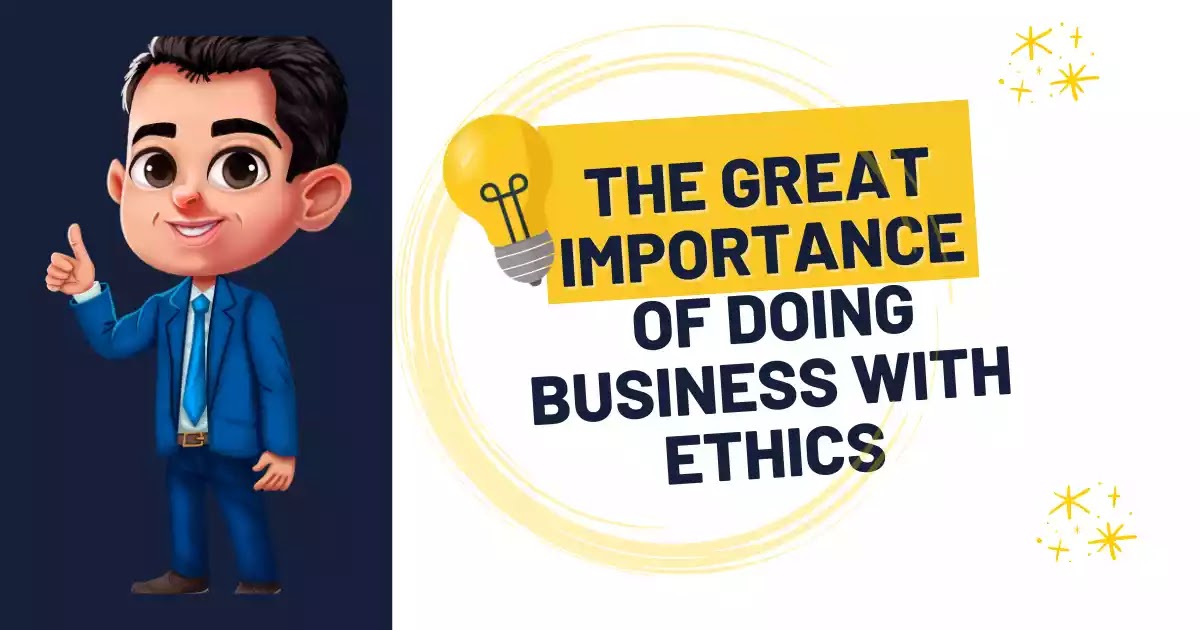 The Great Importance Of Doing Business With Ethics-filmopedia
