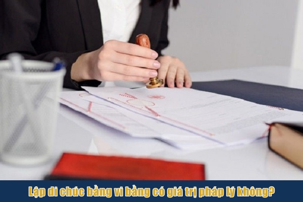 Di chúc bằng vi bằng
