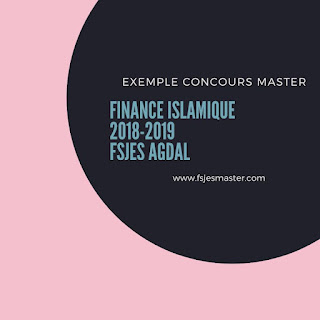 Exemple Concours Master Finance Islamique 2018-2019 - Fsjes Agdal