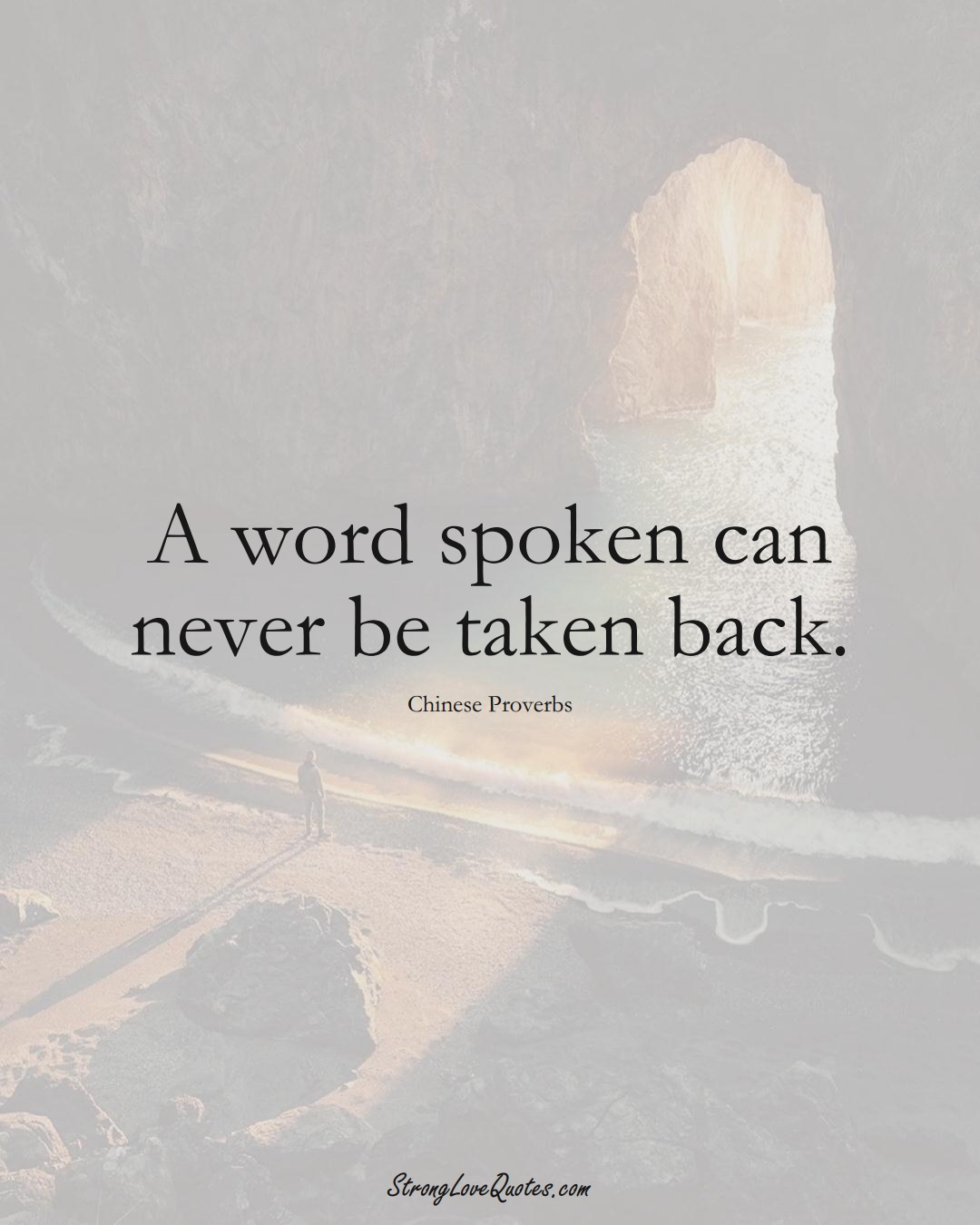 A word spoken can never be taken back. (Chinese Sayings);  #AsianSayings