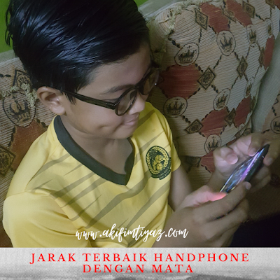 Jarak ideal mata dengan handphone, jarak terbaik mata dan dari smartphone, kedudukan mata dengan handphone, jarak terbaik handphone tak rosakkan mata