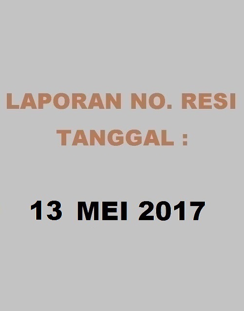 LAPORAN NO RESI TGL 13 MEI 2017