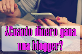 ¿Cuanto dinero gana una blogger?