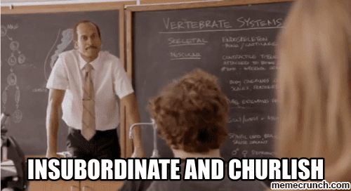 INSUBORDINATE AND CHURLISH gifs Reddit