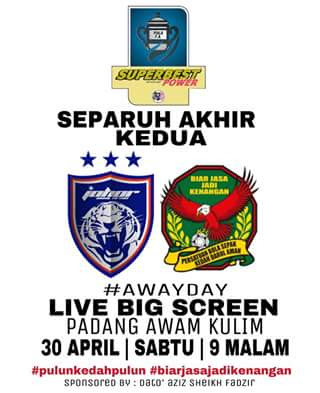 big screen jdt vs kedah 30 april 2016