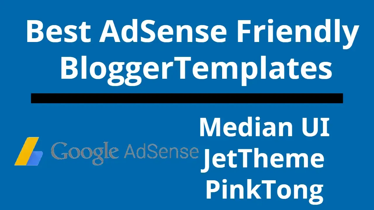 best-adsense-friendly-blogger-templates