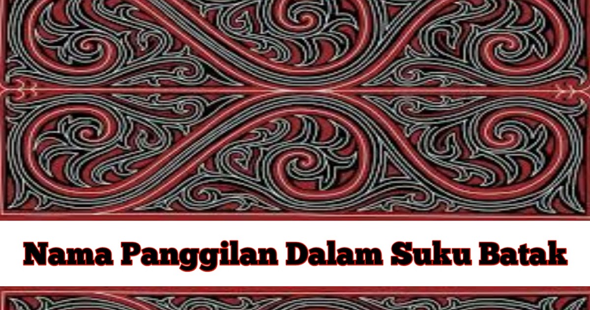 Nama Panggilan Dalam Suku Batak - Heffri Hutapea Blog