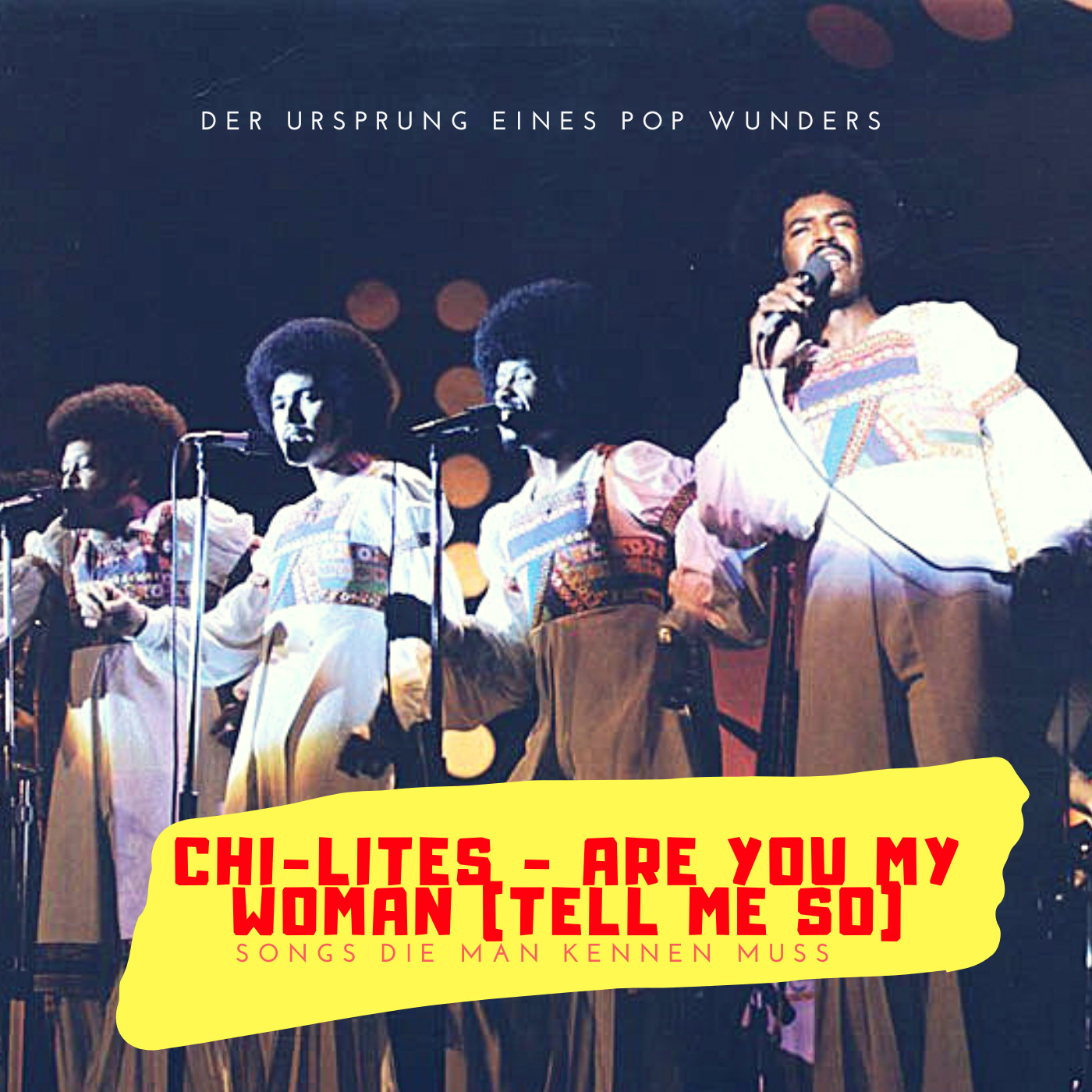 Der Ursprung eines Pop Wunders | Chi-Lites - Are You My Woman (Tell Me So) | Songs die man kennen muss