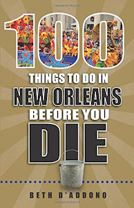 100 Things to Do in New Orleans Before You Die