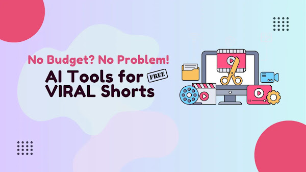 No Budget? No Problem! 7 Free AI Tools for Killer Shorts Content