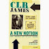A New Notion: Two Works by C. L. R. James: Every Cook Can Govern and The Invading Socialist Society by C. L. R. James