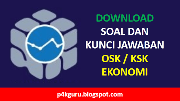 Soal OSK-KSNK Ekonomi SMA Setiap Tahun dan Kunci Jawaban | Persiapan OSK 2022