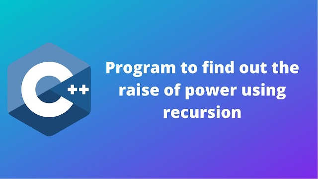 C++ program to find out the raise to power using recursion