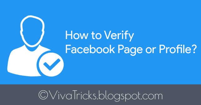 How to Verify a Facebook Page or Profile? How to Verify a Facebook Page or Profile?