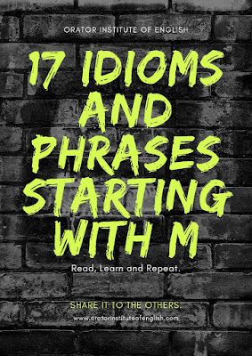 Idioms and Phrases Starting With M