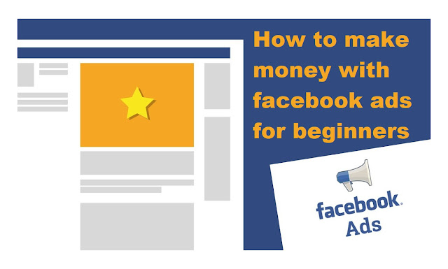 How to make money with facebook ads for beginners