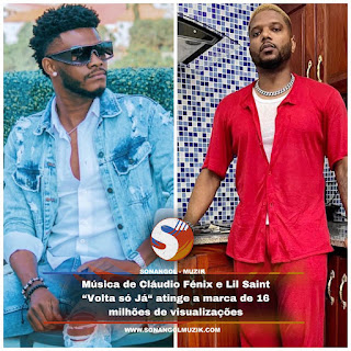 Música de Cláudio Fénix e Lil Saint “Volta só Já “ atinge a marca de 16 milhões de visualizações