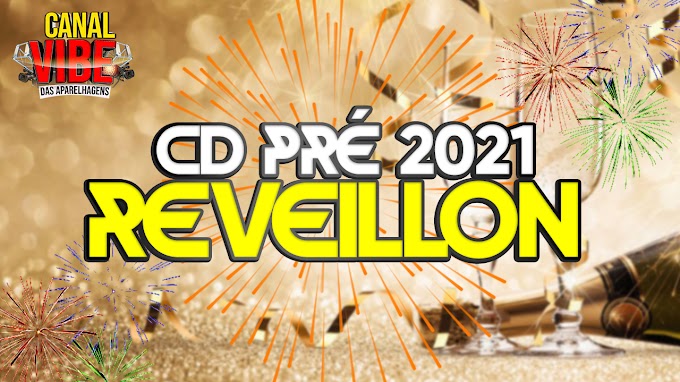 CD PRÉ REVEILLON 2021 DO CANAL VIBE DAS APARELHAGENS - CANAL VIBE DAS APARELHAGENS