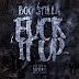 [Music] Boo Stilla- "F**k It Up"