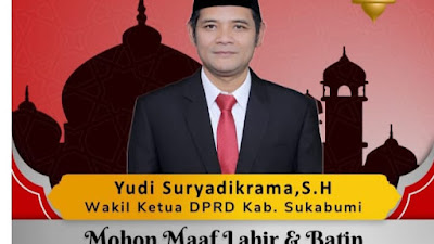 Wakil ketua DPRD kabupaten Sukabumi,   mengucapkan   selamat Hari Raya iedil fitri 1445 H / 2024 M