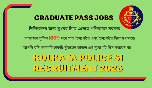 Kolkata Police SI Recruitment 2023: 169 Vacancy to apply online