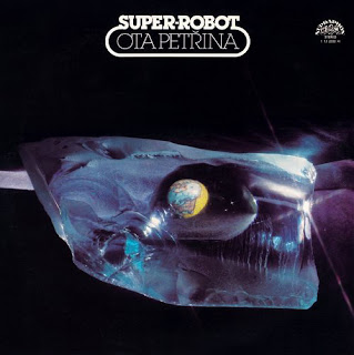 Ota Petrina  “Super-Robot” 1978 Czechoslovakia Prog Art Rock
