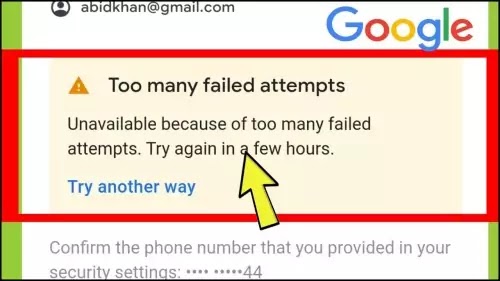 Too Many Failed Attempts Problem Solved in Google Account