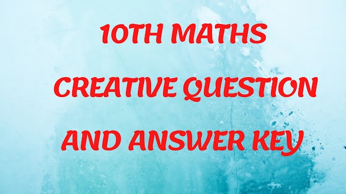 10TH MATHS CREATIVE QUESTION AND ANSWER KEY