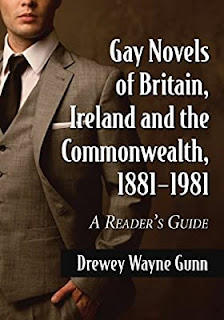 Gay Novels of Britain, Ireland and the Commonwealth, 1881-1981 : A Reader's Guide by Drewey Wayne Gunn Jefferson, NC : McFarland, 2014