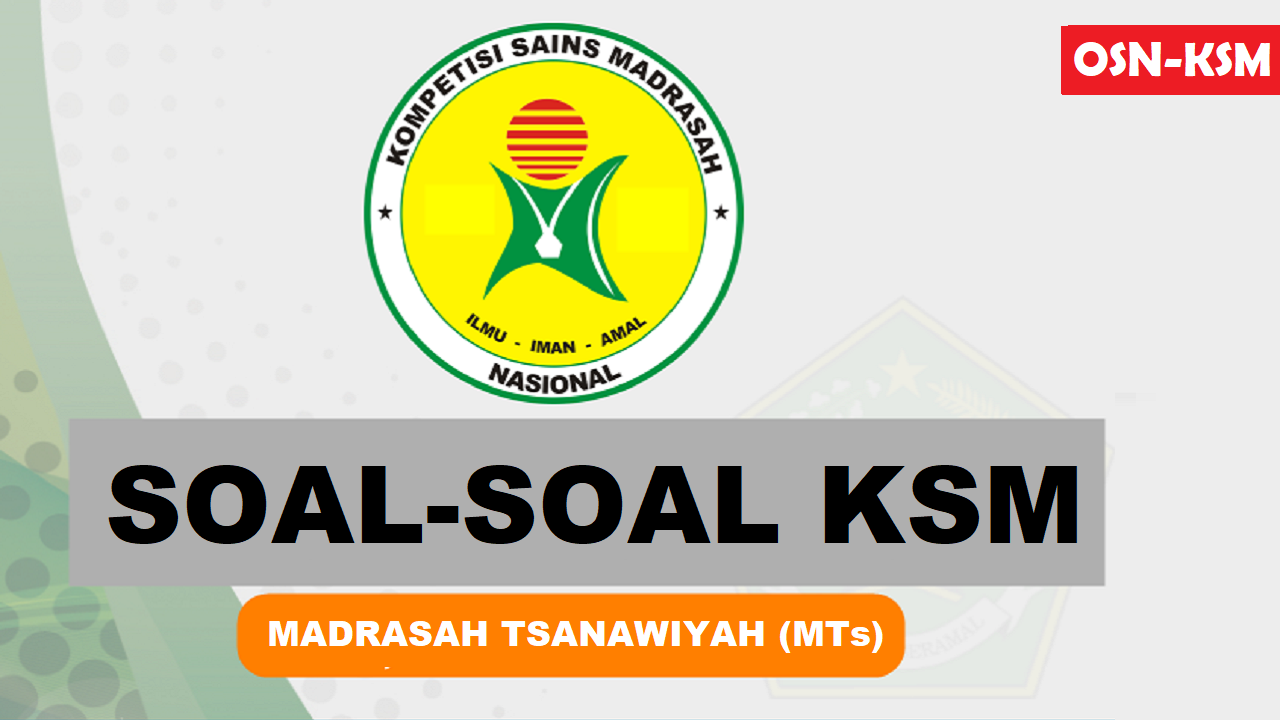 Prediksi Soal KSM MTs IPS Terintegrasi 2020 dan Pembahasannya