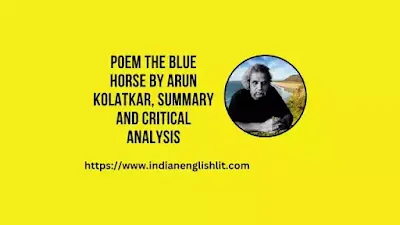 Poem The Blue Horse by Arun Kolatkar, Summary and Critical Analysis