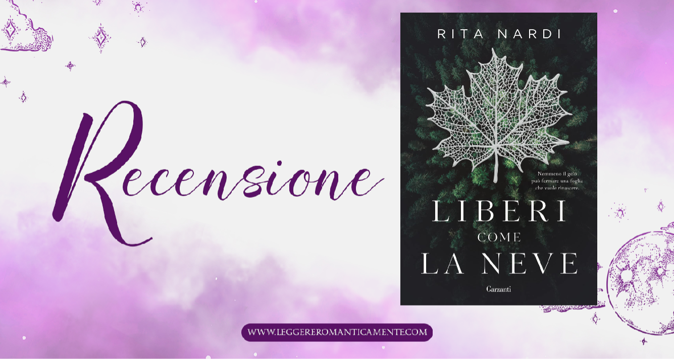 Recensione: Liberi come la neve di Rita Nardi - Leggere Romanticamente e  Fantasy