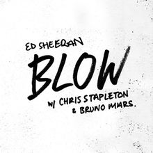 BLOW - Ed Sheeran, Bruno Mars & Chris Stapleton