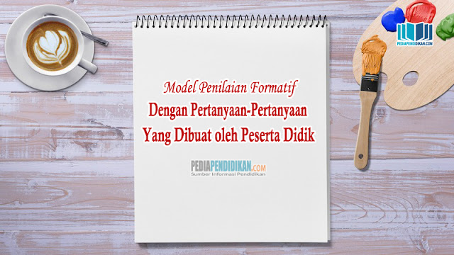 Penilaian Formatif dengan Pertanyaan-Pertanyaan yang Dibuat oleh Peserta Didik