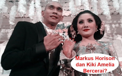 Markus Horison dan Kiki Amelia Cerai