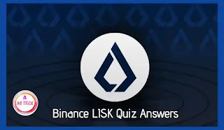 Binance Lisk Quiz Answers Today