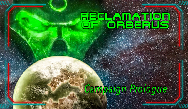 Reclamation of Orberus: Campaign Prologue