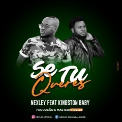 (Kizomba) Nexley - Se Tu Queres (feat. Kingston Baby) (Prod. Fidelix) (2019) 