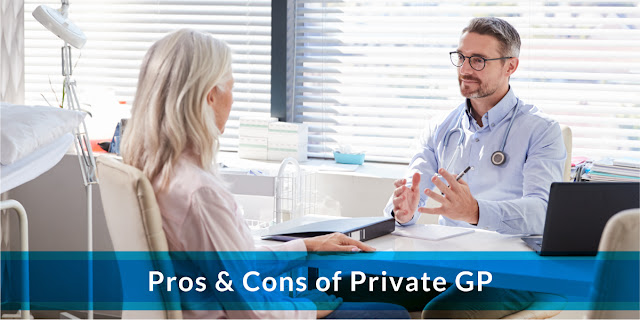 Pros & Cons of Private GP