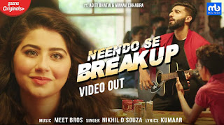 NEENDO SE BREAKUP LYRICS – Meet Bros