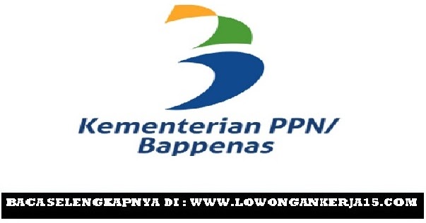 Lowongan Kerja Lowongan Kerja Kementerian PPN / Bappenas Hingga 6    April 2024