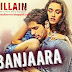 Banjaara (Ek Villian) New Full Song