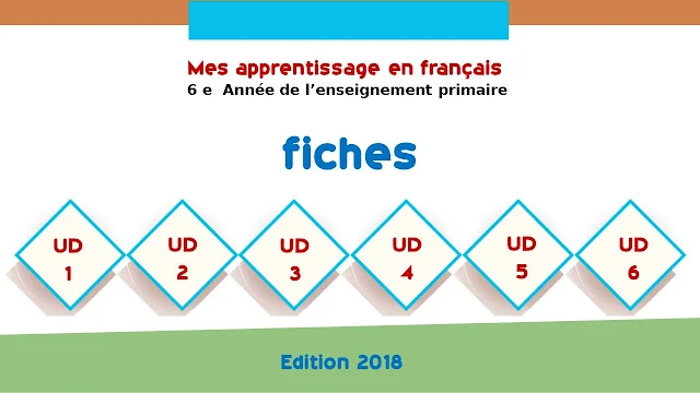 Fiches Mes apprentissages en Français 6AP - Edition 2018 - جذاذات الفرنسية المستوى السادس