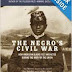 The Negro's Civil War: How American Blacks Felt and Acted During the War for the Union