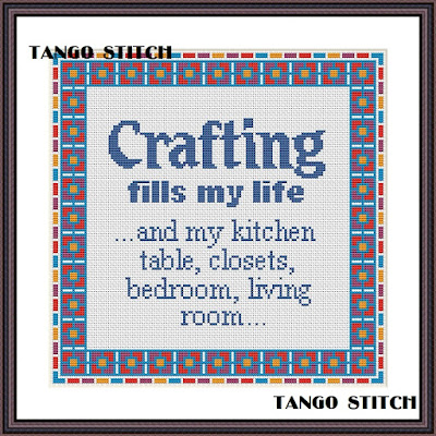 Crafting fills my life funny cross stitch hand embroidery pattern - Tango Stitch