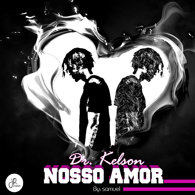 Dr. Kelson - Nosso Amor (Zouk) 