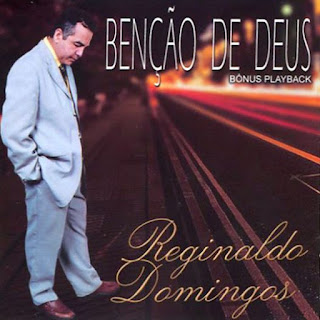 REGINALDO DOMINGOS BENÇÃO DE DEUS 