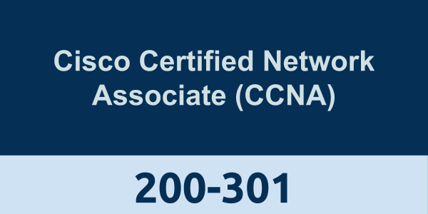 200-301: Cisco Certified Network Associate (CCNA)